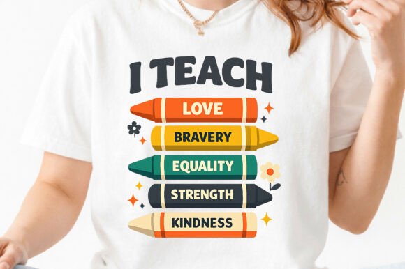 I Teach Love Equality Strength Kindness