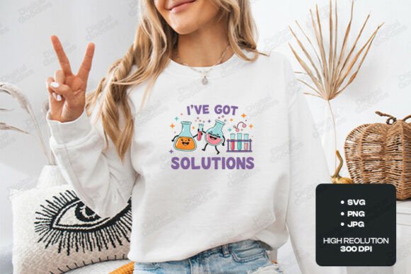 I’ve Got Solutions Funny Science SVG PNG