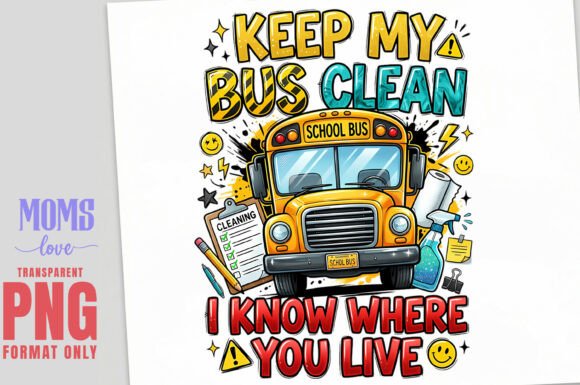 Keep My Bus Clean Png Sublimation